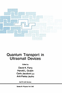 Quantum Transport in Ultrasmall Devices: Proceedings of a NATO Advanced Study Institute on Quantum Transport in Ultrasmall Devices, Held July 17-30, 1994, in II Ciocco, Italy