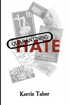 Quarantining Hate - Taber, Kerrie (Cover design by), and Fox, Jay (Cover design by)