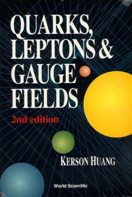 Quarks, Leptons and Gauge Fields (2nd Edition) - Huang, Kerson