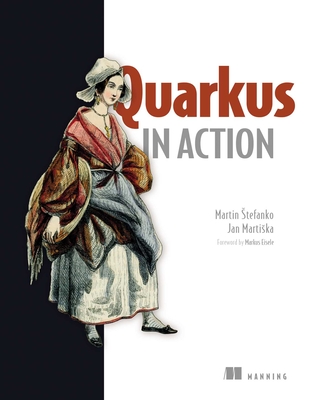 Quarkus in Action - Stefanko, Martin, and Martiska, Jan