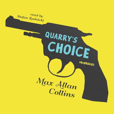 Quarry's Choice - Collins, Max Allan