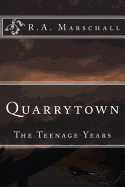 Quarrytown: The Teenage Years