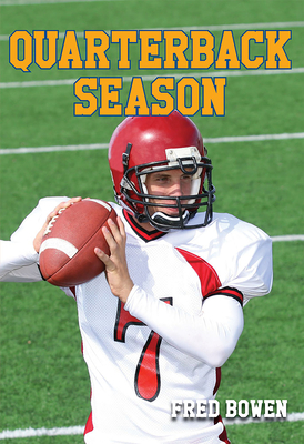 Quarterback Season - Bowen, Fred