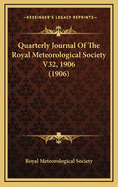 Quarterly Journal of the Royal Meteorological Society V32, 1906 (1906)