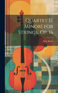 Quartet [E Minor] for Strings, Op. 16