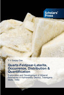 Quartz-Feldpsar-Laterite, Occurrence, Distribution & Quantification