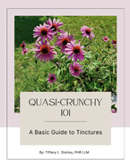 Quasi-Crunchy 101: A Basis Guide to Tinctures