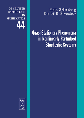 Quasi-Stationary Phenomena in Nonlinearly Perturbed Stochastic Systems - Gyllenberg, Mats, and Silvestrov, Dmitrii S