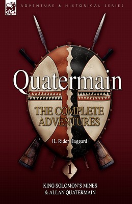 Quatermain: The Complete Adventures 1 King Solomon S Mines & Allan Quatermain - Haggard, H Rider, Sir