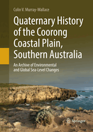 Quaternary History of the Coorong Coastal Plain, Southern Australia: An Archive of Environmental and Global Sea-Level Changes