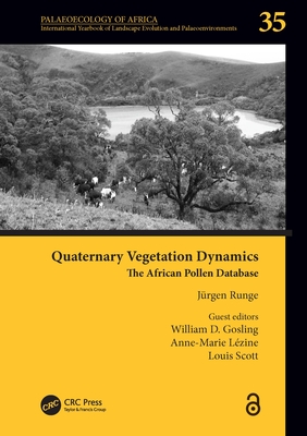 Quaternary Vegetation Dynamics: The African Pollen Database - Runge, Jrgen (Editor), and Gosling, William (Editor), and Lzine, Anne-Marie (Editor)