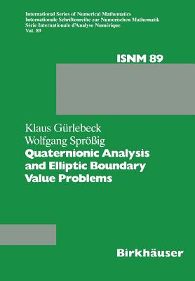 Quaternionic Analysis and Elliptic Boundary Value Problems - Grlebeck, and Sprssig