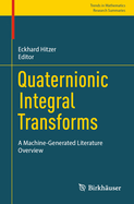 Quaternionic Integral Transforms: A Machine-Generated Literature Overview