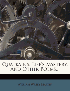 Quatrains: Life's Mystery, and Other Poems