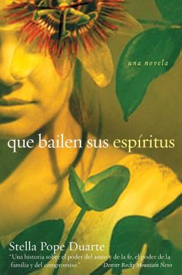 Que Bailen Sus Espiritus - Duarte, Stella Pope