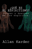 Que Es El Espiritismo? (Spanish) Edition