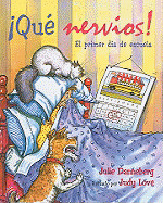 Que Nervios!: El Primer Dia de Escuela
