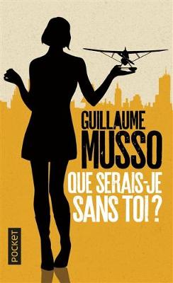 Que serais-je sans toi ? - Musso, Guillaume