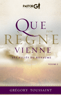 Que Ton R?gne Vienne Volume 2: Les Alli?s du Royaume