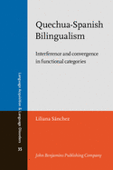 Quechua-Spanish Bilingualism: Interference and Convergence in Functional Categories