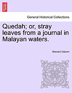 Quedah; Or, Stray Leaves from a Journal in Malayan Waters