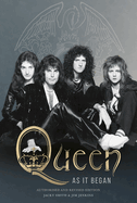 Queen: As It Began: The Authorised Biography (Revised Edition)
