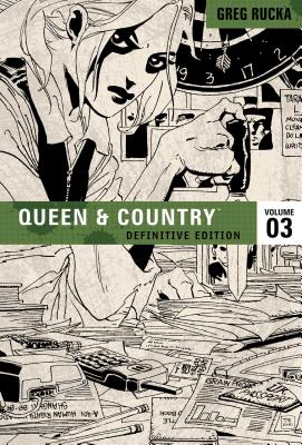 Queen & Country Vol. 3, 3: Definitive Edition 3 - Rucka, Greg, and Rolston, Steve (Illustrator), and Norton, Mike (Illustrator)