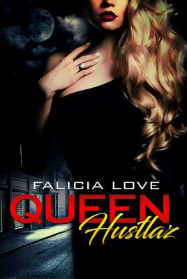 Queen Hustlaz - Love, Falicia