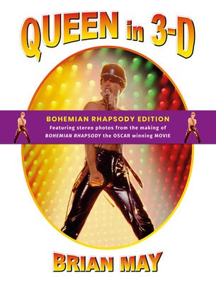 Queen in 3-D: Bohemian Rhapsody Edition - May, Brian Harold, Dr.
