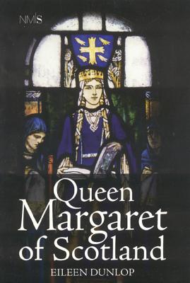 Queen Margaret of Scotland - Dunlop, Eileen