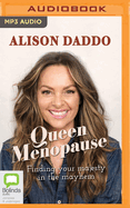 Queen Menopause: Finding Your Majesty in the Mayhem