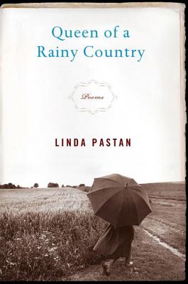 Queen of a Rainy Country: Poems - Pastan, Linda