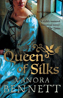 Queen of Silks - Bennett, Vanora