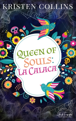 Queen of Souls: La Calaca - My Write Hand Va, Susette At (Editor), and Collins, Kristen