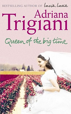 Queen of the Big Time - Trigiani, Adriana