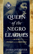 Queen of the Negro Leagues: Effa Manley and the Newark Eagles