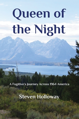 Queen of the Night: A Fugitive's Journey Across 1964 America - Holloway, Steven