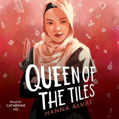 Queen of the Tiles - Alkaf, Hanna, and Ho, Catherine (Read by)