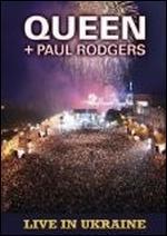 Queen + Paul Rodgers: Live in Ukraine