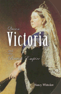 Queen Victoria and the British Empire - Whitelaw, Nancy