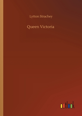 Queen Victoria - Strachey, Lytton