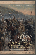 Queen Victoria's Wars: British Military Campaigns, 1857-1902