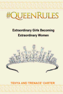 #QueenRules: Extraordinary Girls Becoming Extraordinary Women