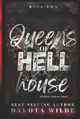 Queens of Hell House: A Kildale Academy Novel - Wilde, Dakota