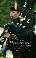 Queen's Own Highlanders: A Concise History - Royle, Trevor