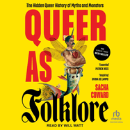 Queer as Folklore: The Hidden Queer History of Myths and Monsters