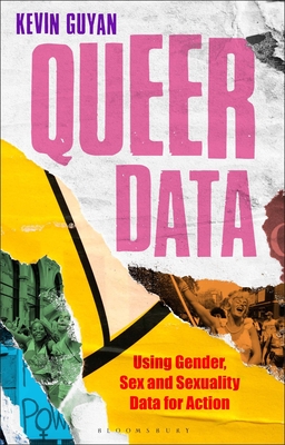 Queer Data: Using Gender, Sex and Sexuality Data for Action - Guyan, Kevin, and Mandal, Anthony (Editor), and Kidd, Jenny (Editor)