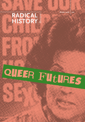 Queer Futures - Murphy, Kevin P, and Serlin, David, and Ruiz, Jason