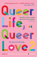 Queer Life, Queer Love: The Second Anthology