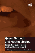 Queer Methods and Methodologies: Intersecting Queer Theories and Social Science Research